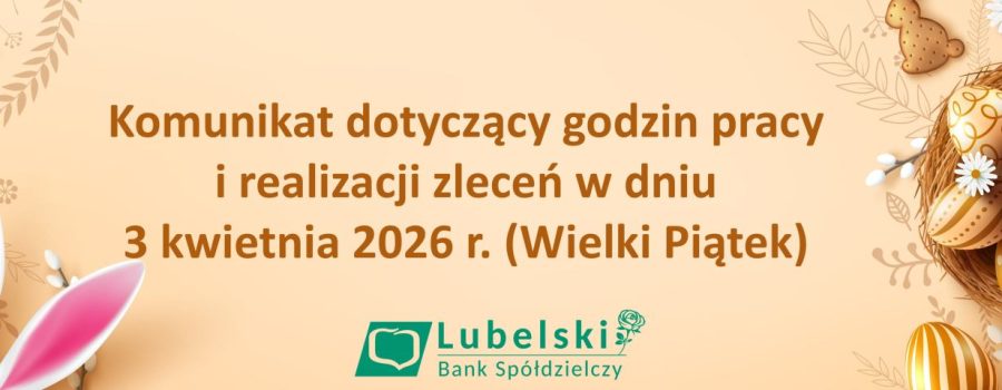 Komunikat dotyczący godzin pracy i realizacji zleceń w dniu 3 kwietnia 2026 r. (Wielki Piątek)